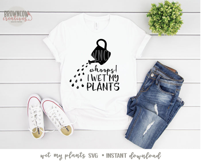 Wet My Plants SVG, Garden SVG, Funny Garden SVG, Farmhouse svg, Farmhouse Cut Files, Garden Cut Files, Wet My Plants Cut File