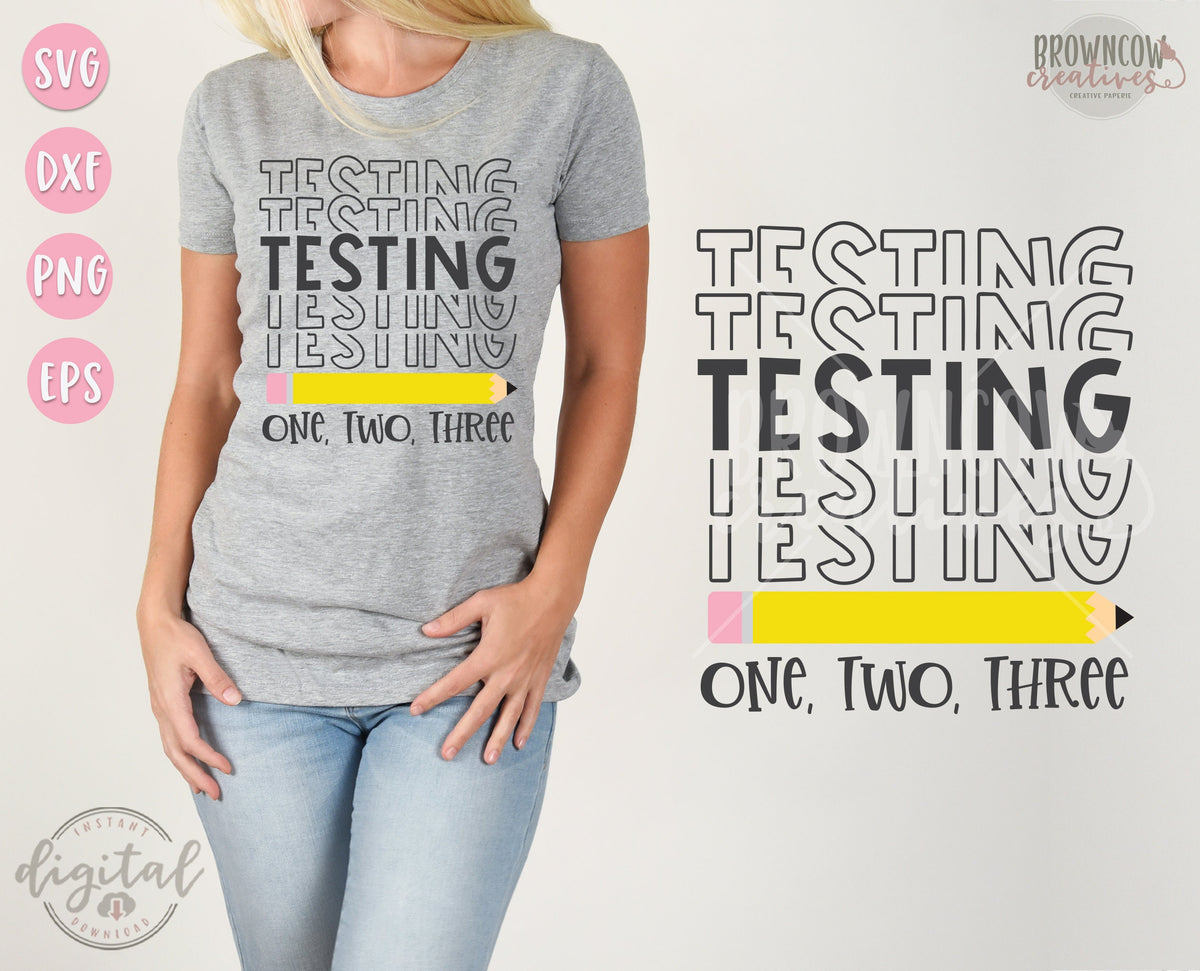 Testing 123 Teacher, Back to School SVG/Cut File DIGITAL DOWNLOAD