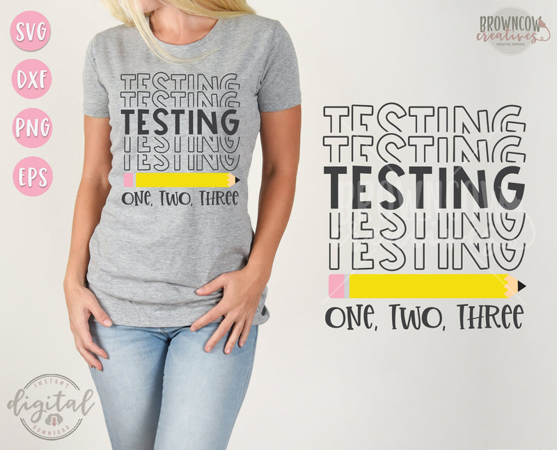 Testing 123 Teacher, Back to School SVG/Cut File DIGITAL DOWNLOAD