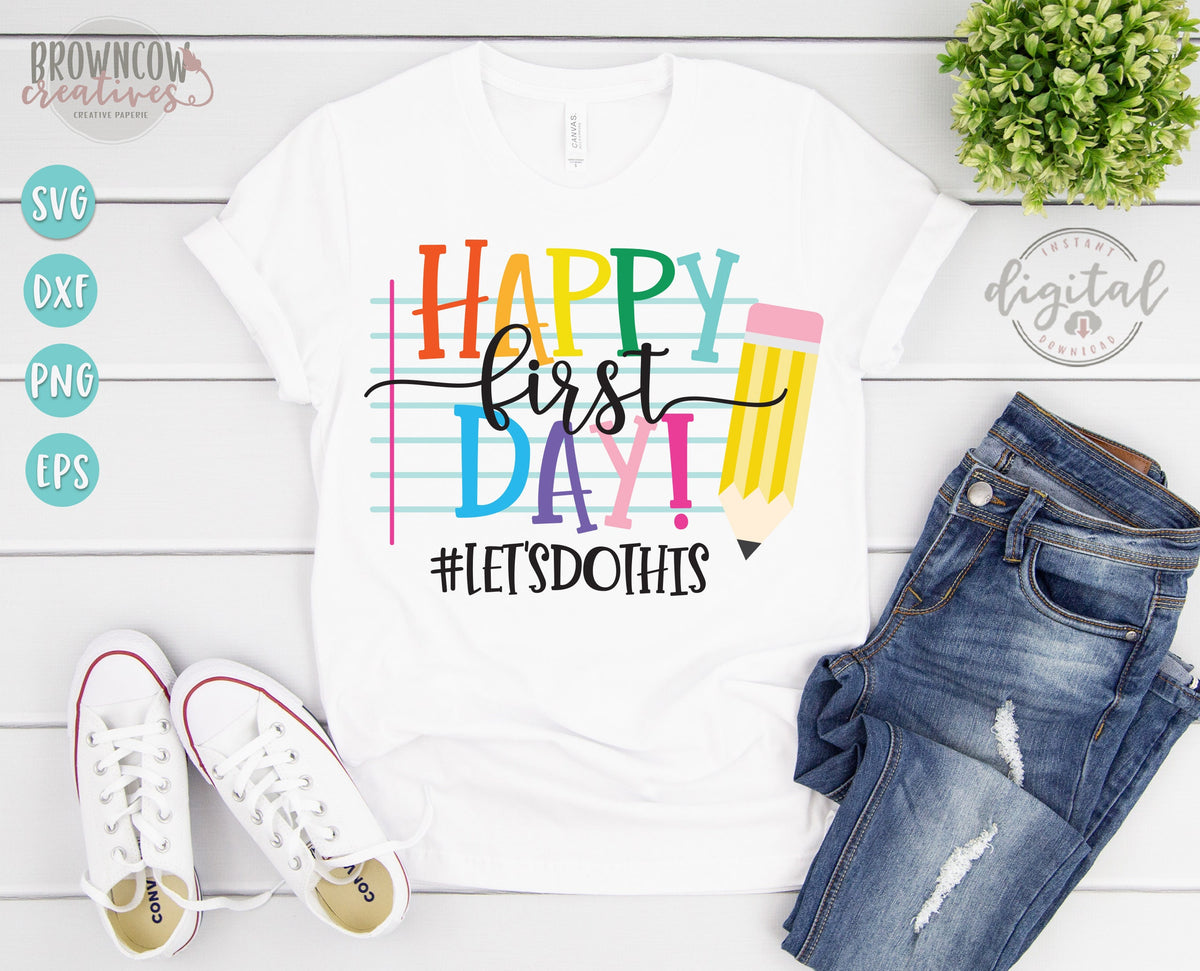 Happy First Day Back to School Shirt SVG/Cut File, DIGITAL FILE