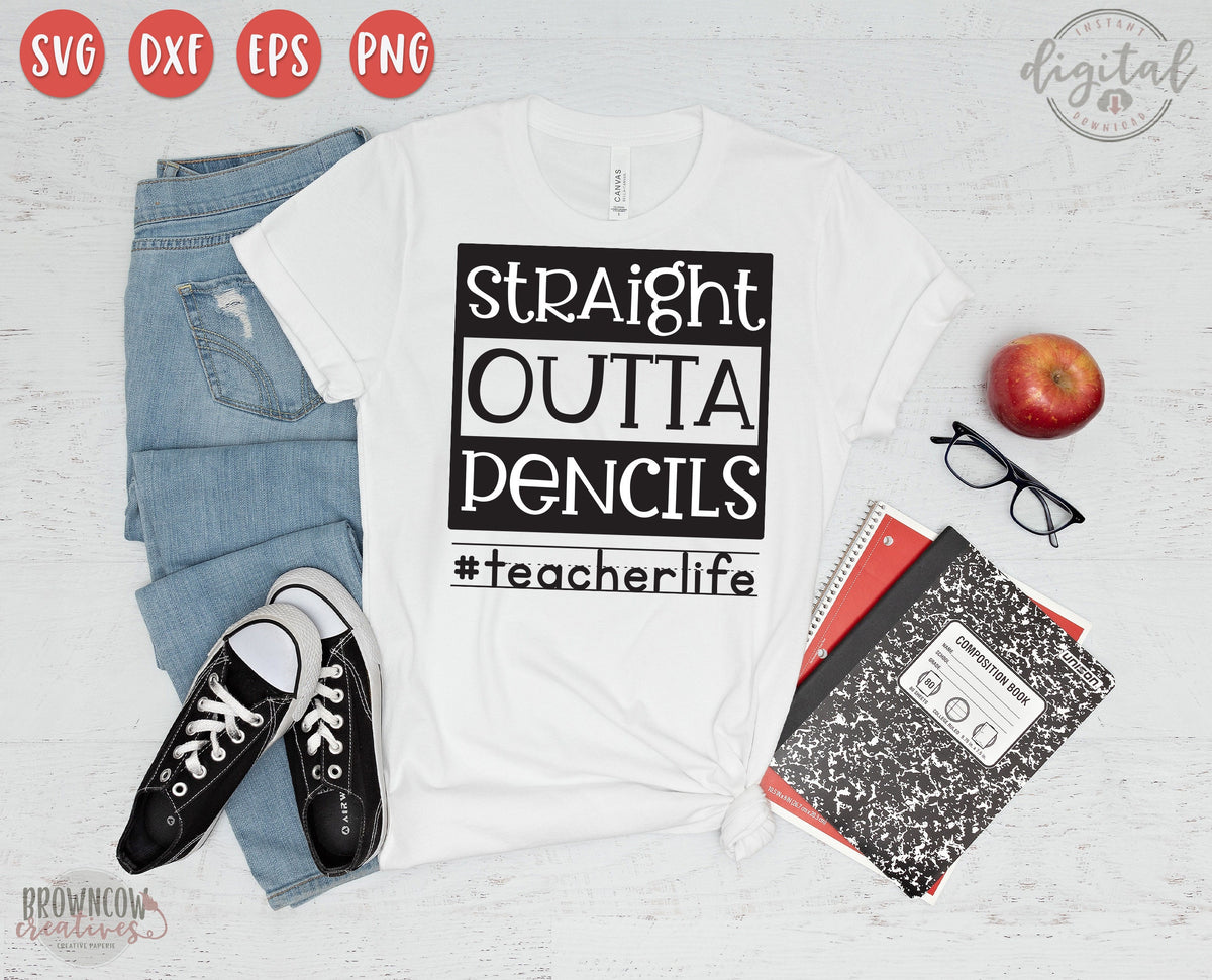 Straight Outta Pencils Teacher/Back to School SVG, DIGITAL DOWNLOAD