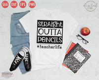 Straight Outta Pencils Teacher/Back to School SVG, DIGITAL DOWNLOAD