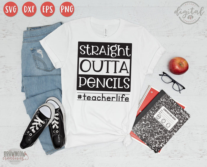 Straight Outta Pencils Teacher/Back to School SVG, DIGITAL DOWNLOAD