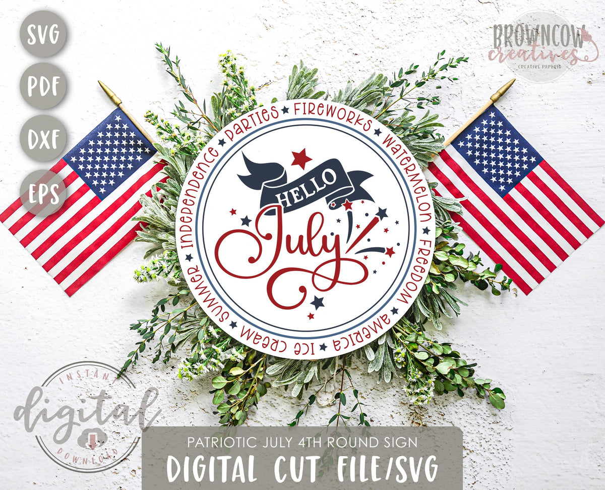 Hello July Round Sign SVG/Cut File, Patriotic Sublimation and SVG Cut File, July 4th SVG File, Fourth of July Sublimation and Cut File