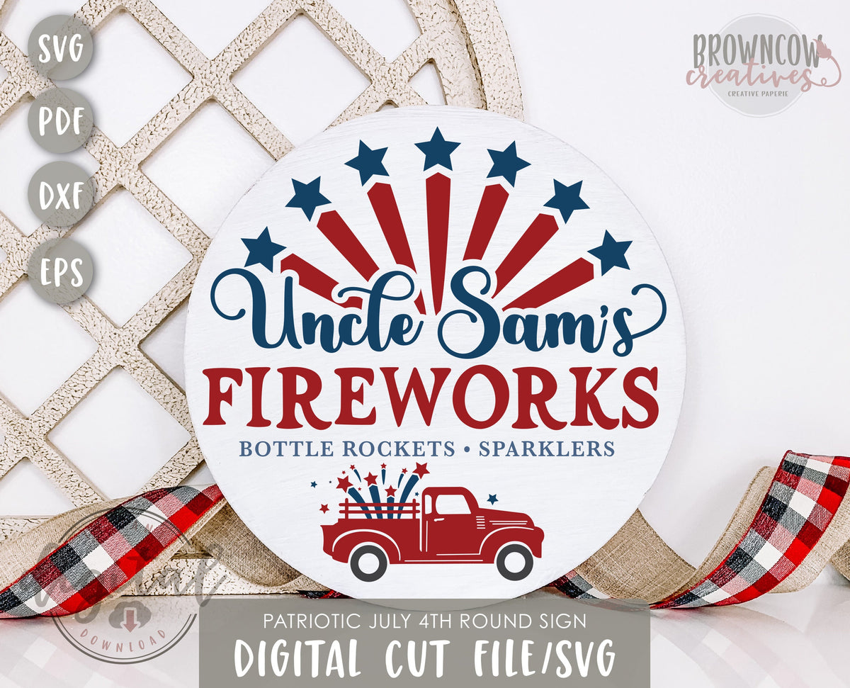 Uncle Sam's Fireworks Patriotic SVG/Cut File, July 4th SVG, Fourth of July SVG, Patriotic Door Hanger svg, Patriotic Round Sign svg