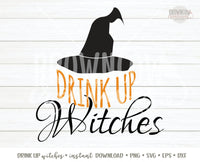 Halloween SVG File, Cut File for Halloween Craft, Drink Up Witches SVG, Drink Up Witches Cut File