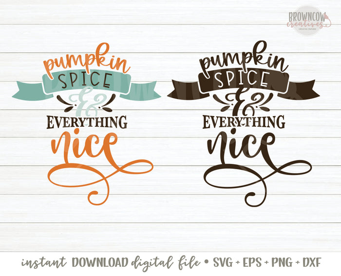 Pumpkin Spice&  Everything Nice Fall Sign SVG/Cut File, Fall SVG, Pumpkin Spice SVG/Cut File