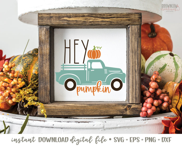 Hey Pumpkin Fall Sign SVG/Cut File, Hey Pumpkin SVG, Old Vintage Truck SVG Fall