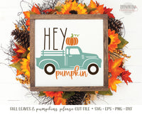 Hey Pumpkin Fall Sign SVG/Cut File, Hey Pumpkin SVG, Old Vintage Truck SVG Fall