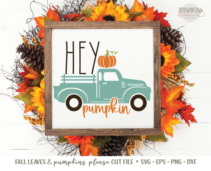 Hey Pumpkin Fall Sign SVG/Cut File, Hey Pumpkin SVG, Old Vintage Truck SVG Fall