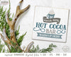 Hot Cocoa Bar SVG, Winter Farmhouse Sign SVG/Cut File, Hot Cocoa Bar Winter Farmhouse Sign Cut File
